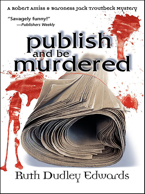 Title details for Publish and be Murdered by Ruth Dudley Edwards - Available